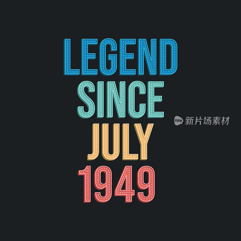 Legend since July 1949 - retro vintage birthday typography design for Tshirt